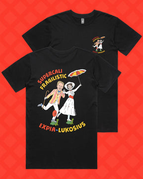SUPERCALIFRAGILISTICEXPIA-LUKOSIUS TEE