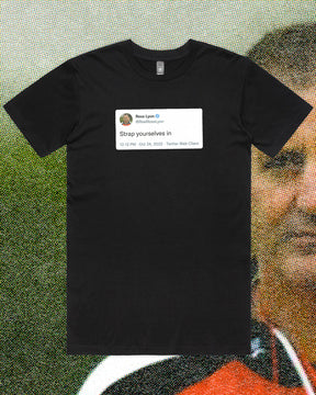 STRAP YOURSELVES IN TEE