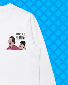 HOW'S THE SERENITY LONG SLEEVE